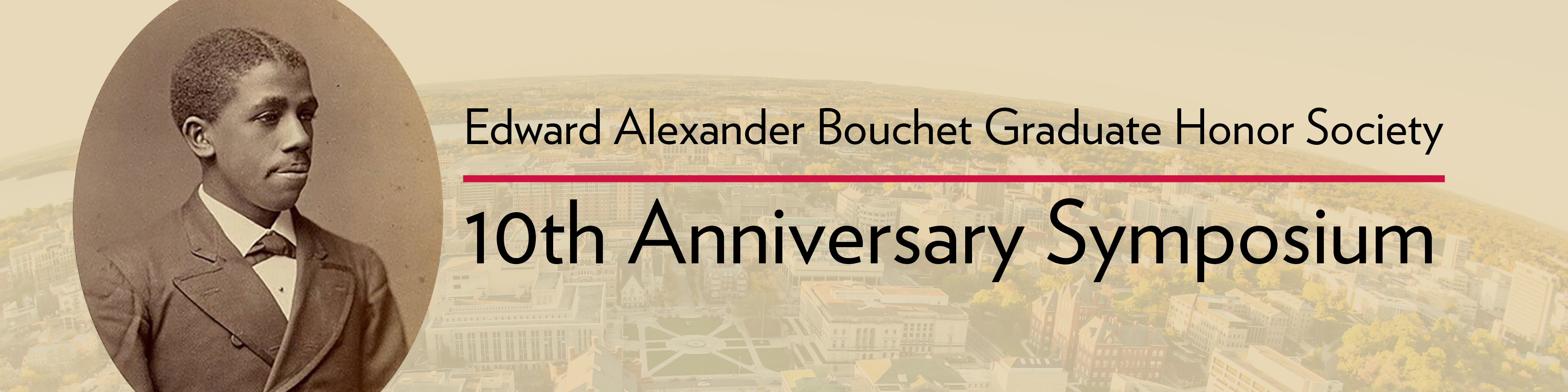 Edward Alexander Bouchet Graduate Honor Society 10th Anniversary Symposium